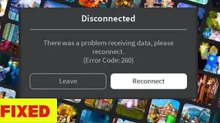 Fix Roblox Error Code 260: The Server Is Not Working Well In Windows