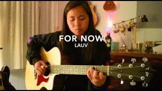 For Now - Lauv - Fingerstyle Guitar Cover (+TABS)