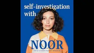 The Power of Self-Investigation in Storytelling with Noor Tagouri