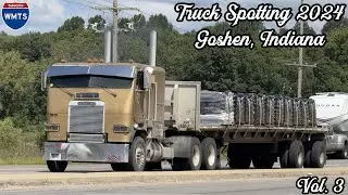 Truck Spotting in Goshen, Indiana - Vol. 3