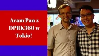 Aram Pan DPRK360 in Tokyo!