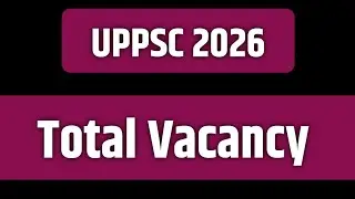 UPPSC 2026 vacancy || uppsc 2026 seats increase || uppsc 2026 notification 