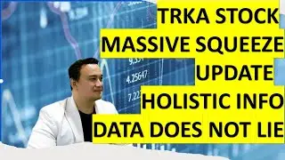 TRKA STOCK- MASSIVE SQUEEZE UPDATE-  HOLISTIC INFO- DATA DOES NOT LIE, REVEALING THE ACTUAL DATA
