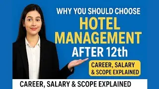 Why You Should Choose Hotel Management After 12th | Career Salary Explained | #ihm #hotelmanagement