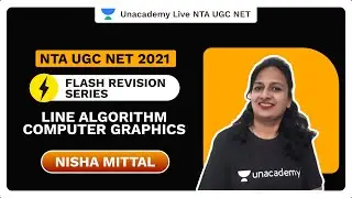NTA UGC NET 2021|Flash Revision Series | Line Algorithm Computer Graphics | Nisha Mittal | Unacademy