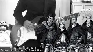 Attack On Titan Opening 2 - Jiyuu No Tsubasa (Guitar Cover)