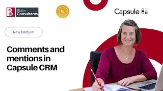 Check out Comments and Mentions in Capsule CRM (2025)