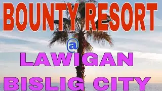 Bounty Beach resort at lawigan bislig city Surigao Del sur|YOR SISA