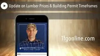 Update on Lumber Prices & Building Permit Timeframes