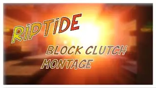 Riptide (Bedwars Block Clutch Montage)