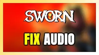 How to FIX SWORN No Audio/Sound Not Working