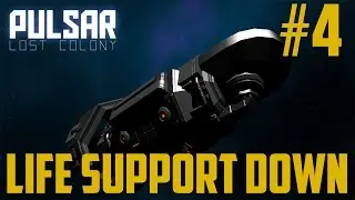 Pulsar: Lost Colony - Life Support Down Pt.4