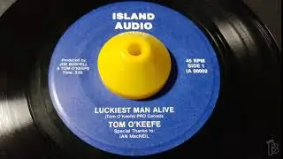 Tom O'keefe - Luckiest Man Alive