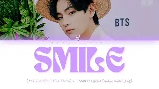 [220125 UNRELEASED SONG] V - 'SMILE' Lyrics [Color Coded_Eng]