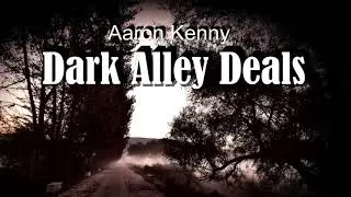 Aaron Kenny - Dark Alley Deals