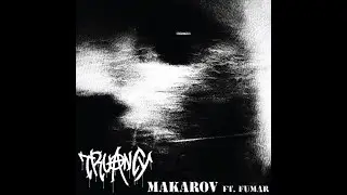 TRUANCY - Makarov Ft. Fumar (w/Lyrics)
