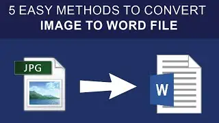 5 Easy Methods to Convert Image to Word File | Convert jpeg to Text File