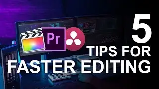 5 Tips For Faster Video Editing
