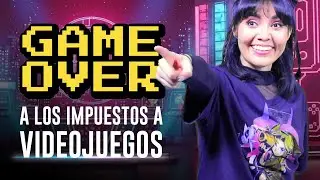 Game Over a los impuestos a los Videojuegos | Naci&oacute;n Gamer