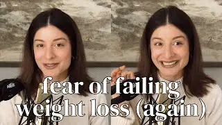 The Fear of Failing Weight Loss (Again) | Healthy Eating For Busy Women