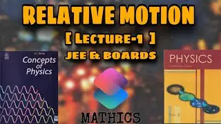 RELATIVE MOTION  (LECTURE-1) ||11th Physics || JEE & Boards || by-MATHICS