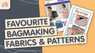 Perfect Pattern & Fabric Pairings for Bag Making