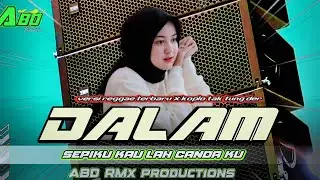 DJ DALAM SEPIKU KAU LAH CANDA KU VERSI REGGAE TERBARU X TAK TUNG DER 🔥Abd rmx