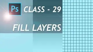 Fill Layers in Photoshop | Photoshop for beginners [ Class 29 ] - Telugu