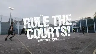 Rule The Courts! | Thanet Street Football