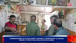 COMMISSIONER OF FOOD SAFETY ISSUED A TEMPORARY CLOSURE ORDER TO FIVE TEA STALLS IN POLO AREA