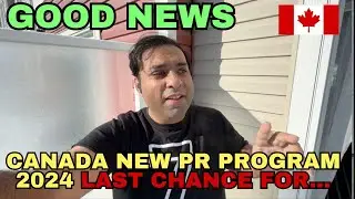 CANADA NEW PR PROGRAM 2024 | NO MORE PR AFTER THIS...