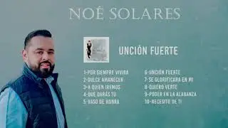 Unci&oacute;n Fuerte | @noesaolaresoficial  l &Aacute;lbum Completo