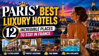 Top 12 Luxury Hotels in Paris, France in 2025