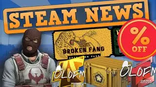 STEAM News #6 | Broken Fang Pass Discount, Olofmeister quits, Gamma case rare drop
