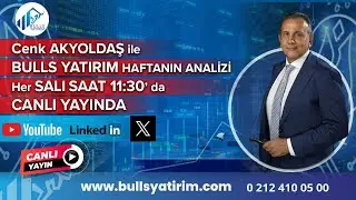 Cenk Akyoldaş ile Bulls Yatırım Haftanın  Analizi -Hisse Soru Cevap