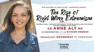 The Rise of Right-Wing Extremism | Dr Anne Aly MP