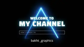 Welcome to my YouTube Channels | bakht_graphics | Welcome