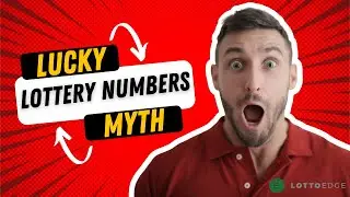 Lucky Lottery Numbers Myth DEBUNKED!
