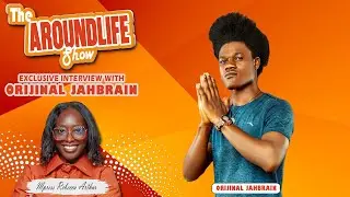 AroundLife Show: Orijinal Jahbrain Speaks on Music, Message & the Journey So Far