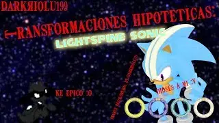 Transformaciones hipoteticas: LightSpine Sonic