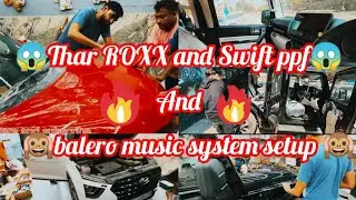 thar roxx and Swift ppf 7year warranty and music system setup 🙉