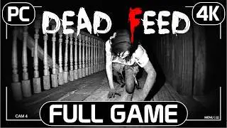 Dead Feed | Full Game | Longplay Walkthrough No Commentary | 4K