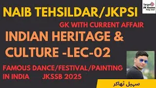 Lec 02 Indian Culture & Heritage for Naib Tehsildar NT /JKPSI/ JKSSB EXAMS 2025  @TARGET JK EXAMS -  Sahil Thakur Jammu