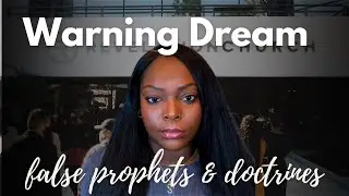 False Prophets Exposed: What I've Learned & A Warning Dream