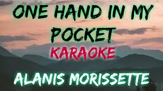 ONE HAND IN MY POCKET - ALANIS MORISSETTE (KARAOKE VERSION)