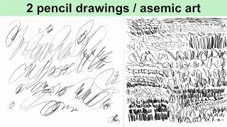 2 Asemic pencil drawings / Intuitive Line Art & Expressive Mark-Making