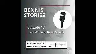 Bennis Stories - Episode 17 Will and Kate Bennis