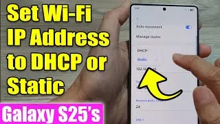 How to 🌐 Set Wi-Fi IP Address to DHCP or Static on Galaxy S25!