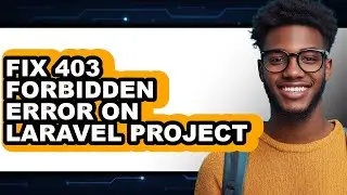 How to Fix 403 Forbidden Error on Laravel Project - Easy Guide