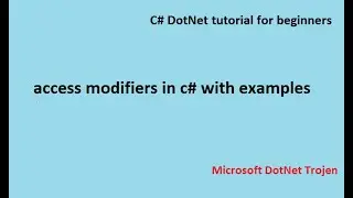 Access Modifiers in C# with examples